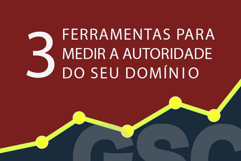 3 Grandes ferramentas para medir a autoridade do seu domínio