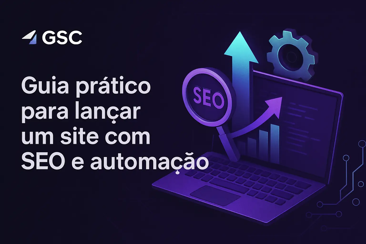 Guia prático para lançar um site com SEO e automação